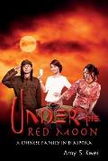 Under the Red Moon: A Chinese Family in Diaspora
