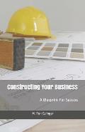 Constructing Your Business: A Blueprint for Success