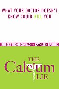 Calcium Lie What Your Doctor Doesnt Know Might Kill You