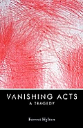 Vanishing Acts A Tragedy