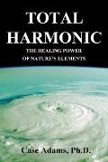 Total Harmonic: The Healing Power of Nature's Elements