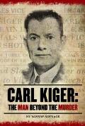 Carl Kiger: The Man Beyond The Murder