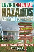 Environmental Hazards - Are You Exposed?: Finding Hazards Where You Live