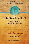 Bhagavad Gī̄tā: In the Light of Kashmir Shaivism