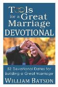 Tools for a Great Marriage DEVOTIONAL: 52 Devotional Dates for Building a Great Marriage