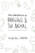 The Chronicles of Boogieface and The Animal: One Small-Town Dad's Adventures in Fatherhood