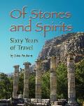 Of Stones and Spirits: Sixty Years of Travel