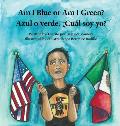 Am I Blue or Am I Green? / Azul o verde. ?Cu?l soy yo? - an award winning book.