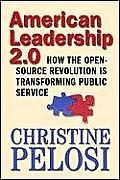 American Leadership 2.0 How the Open Source Revolution Is Transforming Public Service