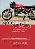 Motorcycle Survivor Tips & Tales in the Realm of the Unrestored