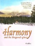 Harmony & the Bhagavad Gita Lessons from a Life Changing Move to the Wilderness