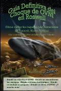 Gu?a Definitiva del Choque de OVNI en Roswell: C?mo visitar los lugares m?s misteriosos de Roswell, Nuevo M?xico
