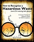 How to Recognize a Hazardous Waste (Even If Its Wearing Dark Glasses)