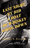 Last Night My Bed a Boat of Whiskey Going Down