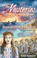 The Mysteries - Daughter of Darkness: A Novel of Ancient Eleusis