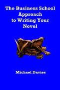 The Business School Approach to Writing Your Novel