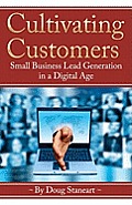 Cultivating Customers: Small Business Lead Generation in a Digital Age
