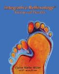 Integrative Reflexology(R): Theory and Practice