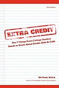 Extra Credit 2nd Edition: The 7 Things Every College Student Needs to Know About Credit, Debt & Ca$h