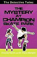 The Detective Twins the Mystery at Champion Skate Park