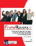 Friendraising: Community Engagement Strategies for Boards Who Hate Fundraising But Love Making Friends - 2nd Edition