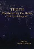 THOTH, The Holiest Of The Holies, The Last Testament