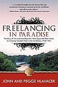 Freelancing In Paradise: The Story of Two American Reporters Who Supported Their Family by Covering Turbulent Times in the Caribbean, 1958-1963
