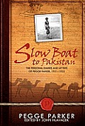 Slow Boat to Pakistan: The Personal Diaries and Letters of Pegge Parker, 1951-1952