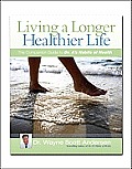 Living a Longer Healthier Life The Companion Guide to Dr As Habits of Health