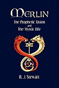 Merlin The Prophetic Vision & the Mystic Life