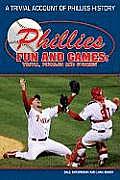 Phillies Fun & Games A Trivial Account of Phillies History