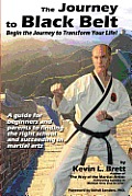 The Journey to Black Belt: Begin the Journey to Transform Your Life!