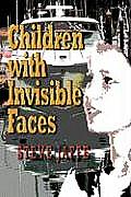 Children with Invisible Faces