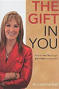Gift in You Discovering New Life Through Gifts Hidden in Your Mind