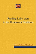 Reading Luke Acts in the Pentecostal Tradition