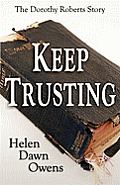 Keep Trusting - The Dorothy Roberts Story