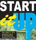 Start It Up The Complete Teen Business Guide to Turning Your Passions Intopay