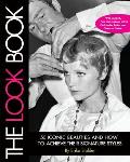 Look Book 50 Iconic Beauties & How to Achieve Their Signature Styles