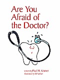Are You Afraid of the Doctor?