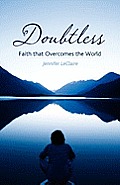 Doubtless: Faith That Overcomes the World