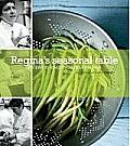 Reginas Seasonal Table Recipes To Savor