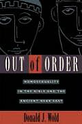 Out of Order: Homosexuality in the Bible and the Ancient Near East