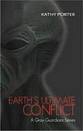 Earths Ultimate Conflict A Gray Guardians Series