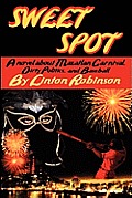 Sweet Spot: A Novel About Mazatlan Carnival, Dirty Politics, and Baseball