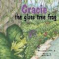 Gracie, the glass tree frog