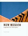 New Mexico A Guide for the Eyes