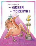 Do You Really Want to Be the Queen of Turkeys?