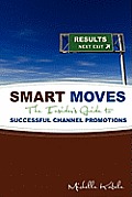 Smart Moves: The Insider's Guide To Successful Channel Promotions
