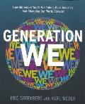 Generation We How Millennial Youth Are Taking Over America & Changing Our World Forever