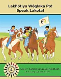 Lakhotiya Woglaka Po Speak Lakota Level 4 Lakota Language Textbook